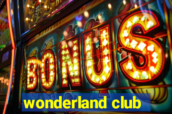 wonderland club